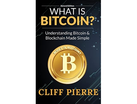 Livro What Is Bitcoin? de Cliff Pierre (Inglês)