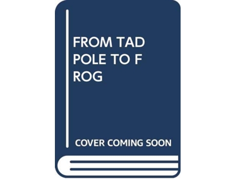 Livro FROM TADPOLE TO FROG de Scholastic (Inglês)