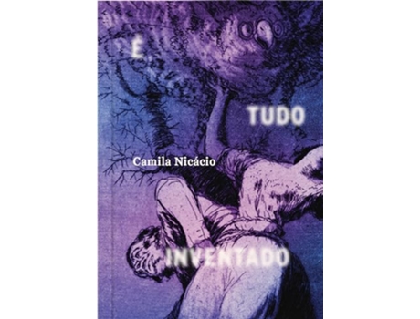 Livro É Tudo Inventado, Mas Não É Mentira de CAMILA NICÁCIO (Português)