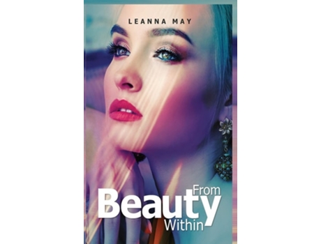 Livro Beauty From Within De Leanna May (inglês - Capa Dura)