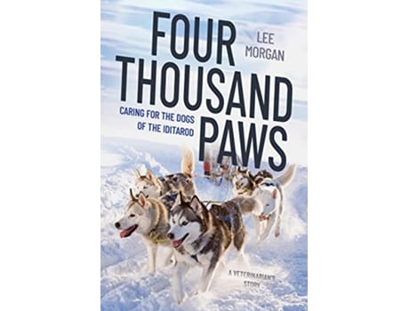 Livro Four Thousand Paws Caring for the Dogs of the Iditarod A Veterinarians Story de Lee Morgan (Inglês - Capa Dura)
