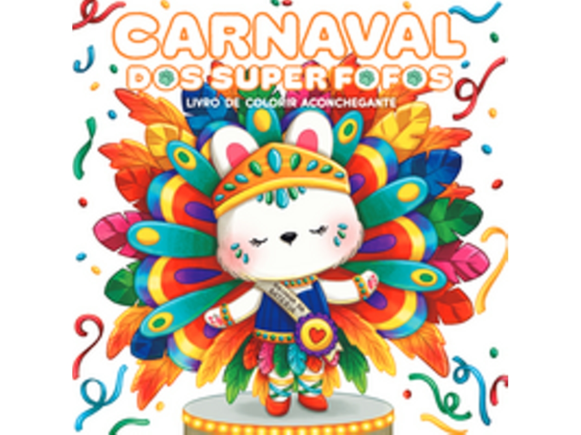Livro Super Fofos No Carnaval Livro De Colorir Aconchegante - Sucesso Do Tiktok De Maíra Lot Micales (português Do Brasil)