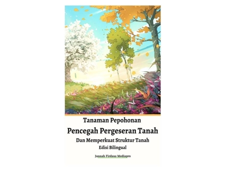 Livro Tanaman Pepohonan Pencegah Pergeseran Tanah Dan Memperkuat Struktur Tanah Edisi Bilingual De Jannah Firdaus Mediapro (inglês)