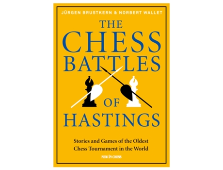 Livro Chess Battles of Hastings de Jürgen Brustkern e Norbert Wallet (Inglês)