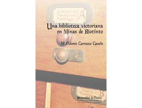 Livro Una biblioteca victoriana en las minas de Riotinto de María Dolores Carrasco Canelo (Espanhol)