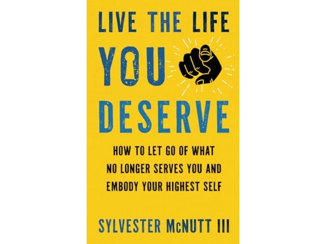 Livro Live the Life You Deserve de Mcnutt Iii e Sylvester (Inglês)