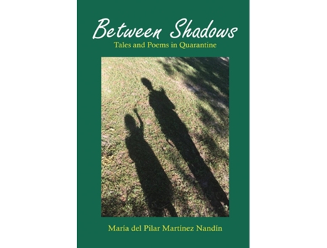 Livro Between Shadows Tales And Poems In Quarantine De María Del Pilar Martínez Nandín (inglês)
