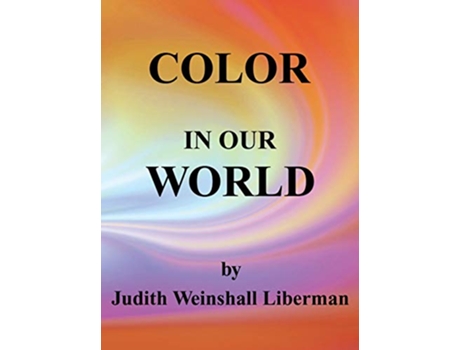 Livro Color in Our World de Judith Weinshall Liberman (Inglês)