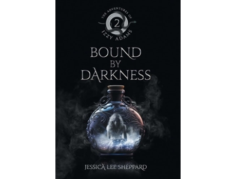 Livro The Adventures of Izzy Adams Bound By Darkness de Jessica Lee Sheppard (Inglês - Capa Dura)