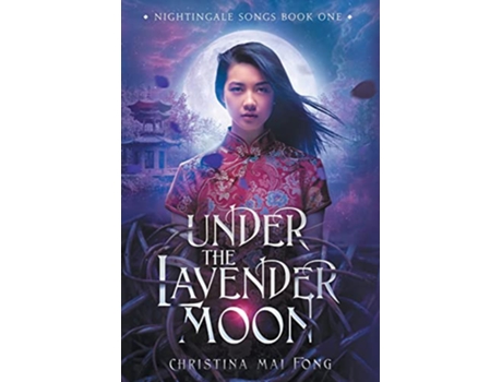 Livro Under the Lavender Moon de Christina Fong (Inglês - Capa Dura)