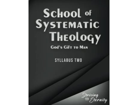 Livro School of Systematic Theology Book 2 Gods Gift to Man The Doctrines of Man Sin and Salvation de Andrew R Rappaport e Jb Chadwick (Inglês)
