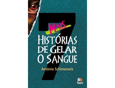 Livro Mais 7 Histórias De Gelar O Sangue De Antônio Schimeneck (português Do Brasil)