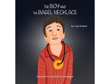 Livro The Boy And The Bagel Necklace De Lisa Soland (inglês)