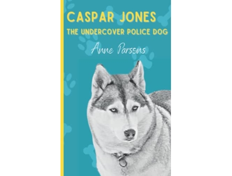 Livro Caspar Jones The Undercover Police Dog de Anne Parsons (Inglês)