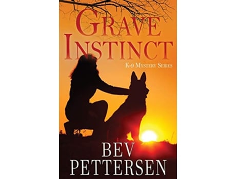 Livro GRAVE INSTINCT K9 Mystery Series de Bev Pettersen (Inglês)