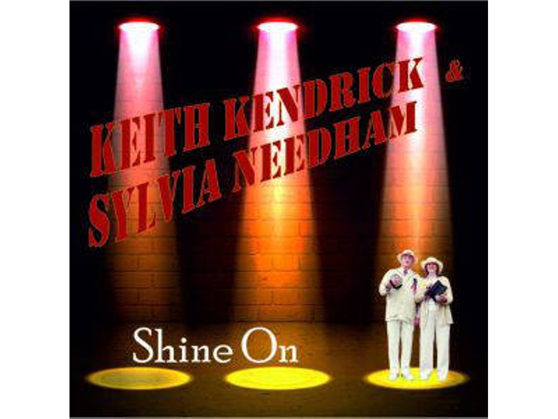 CD Keith Kendrick & Sylvia Needham - Shine On &