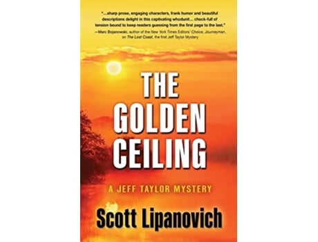 Livro The Golden Ceiling A Jeff Taylor Mystery De Scott Lipanovich (inglês)