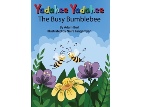 Livro Yadahee Yadahee The Busy Bumblebee De Adam F Burt (inglês - Capa Dura)