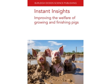 Livro Instant Insights Improving the Welfare of Growing and Finishing Pigs de Various Authors, Dr Arlene Garcia et al. (Inglês)