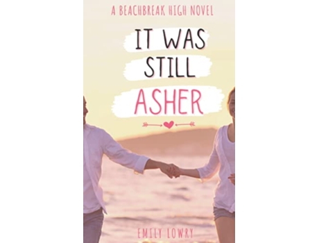 Livro It Was Still Asher A Sweet YA Romance Beachbreak High de Emily Lowry (Inglês)