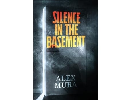 Livro Silence In The Basement de Alex Mura (Inglês)