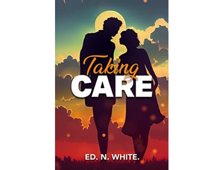 Livro Taking Care de Ed N White (Inglês - Capa Dura)