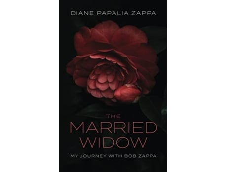 Livro The Married Widow My Journey with Bob Zappa de Diane Papalia Zappa (Inglês)