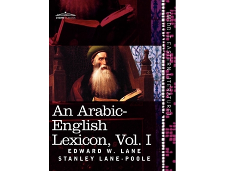 Livro An Arabic-english Lexicon , Vol. I Derived From The Best And The Most Copious Eastern Sources De Edward W Lane (inglês)
