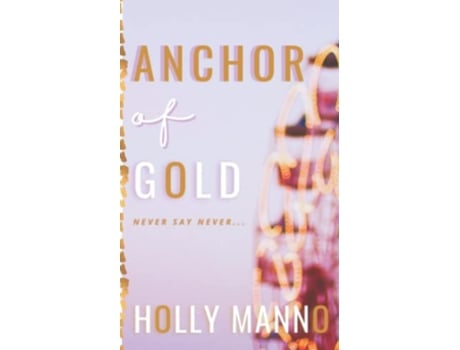 Livro Anchor of Gold de Holly Manno (Inglês)