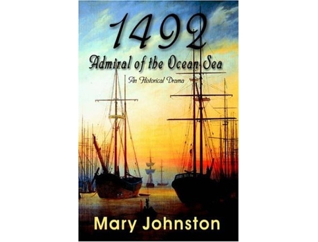 Livro 1492 Admiral of the OceanSea de Mary Johnston (Inglês)