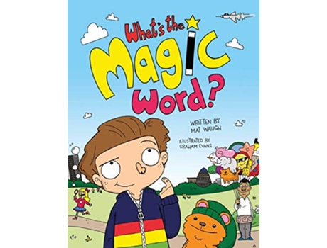 Livro Whats The Magic Word de Mat Waugh (Inglês)