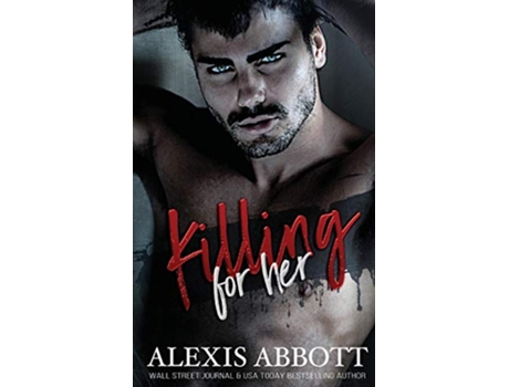 Livro Killing for Her de Alexis Abbott (Inglês)
