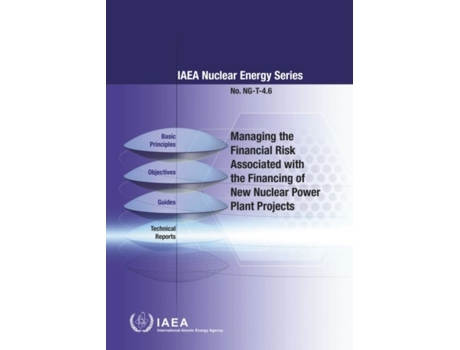 Livro managing the financial risk associated with the financing of new nuclear power plant projects de iaea (inglês)