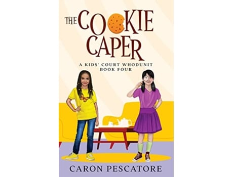 Livro The Cookie Caper A Middle Grade Courtroom Mystery A Kids Court Whodunit de Caron Pescatore (Inglês)