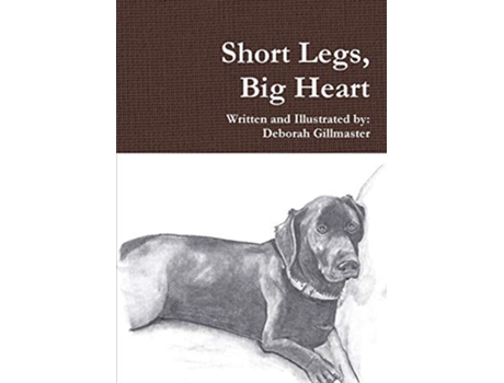 Livro Short Legs Big Heart de Deborah Gillmaster (Inglês)
