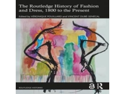 Livro The Routledge History of Fashion and Dress 1800 to the Present de Taylor Francis Ltd (Inglês)