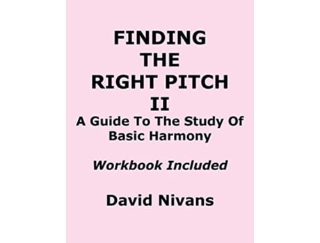 Livro Finding The Right Pitch II A Guide To The Study Of Basic Harmony de David Nivans (Inglês)