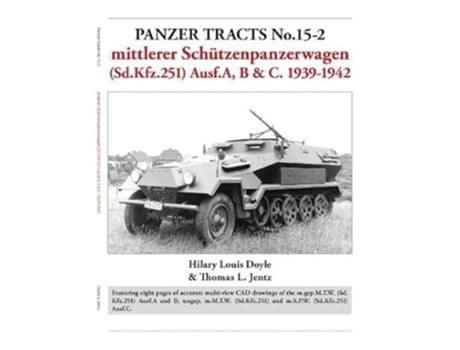 Livro Panzer Tracts No.15-2 mittlerer Schutzenpanzerwagen Ausf.A, B amp C. 1939-1942 de Hilary Doyle (Inglês)