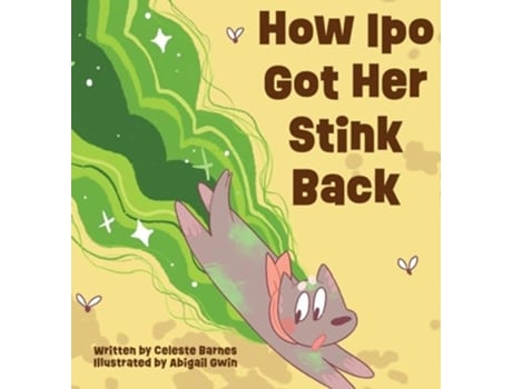 Livro How Ipo Got Her Stink Back de Celeste Barnes (Inglês - Capa Dura)