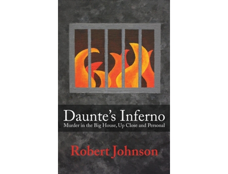 Livro Dauntes Inferno Murder in the Big House, Up Close and Personal de Robert Johnson (Inglês)