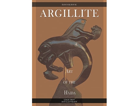 Livro Argillite Art of the Haida de Leslie Drew Douglas Wilson (Inglês)
