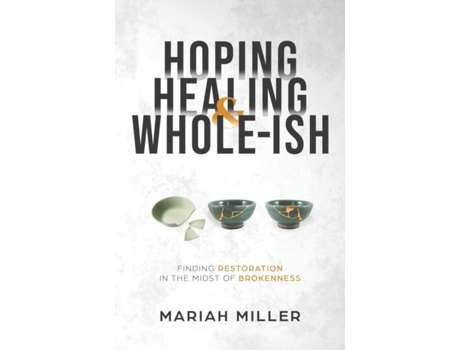 Livro Hoping, Healing, And Whole-ish De Mariah Miller (inglês)