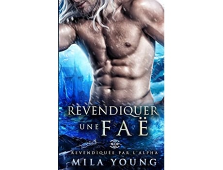 Livro Revendiquer une Faë Revendiquée Par lAlpha French Edition de Mila Young (Francês)
