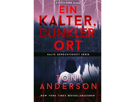 Livro Ein Kalter Dunkler Ort Kalte Gerechtigkeit German Edition de Toni Anderson (Alemão)
