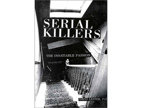 Livro Serial Killers The Insatiable Passion de David Lester (Inglês)