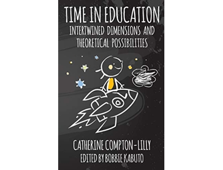 Livro Time in Education Intertwined Dimensions and Theoretical Possibilities de Catherine Compton-Lilly (Inglês)