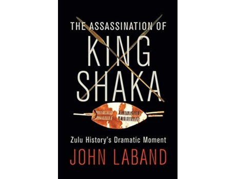 Livro The Assassination of King Shaka de John Laband (Inglês)