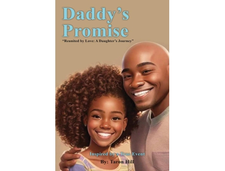 Livro Daddys Promise Reunited by Love A Daughters Journey de Taron Hill (Inglês)