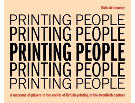 Livro Printing People A macramé of players in the revival of British printing in the twentieth century de Ruth Artmonsky (Inglês)
