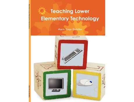 Livro Teaching Lower Elementary Technology Mark Page-Botelho (Inglês)